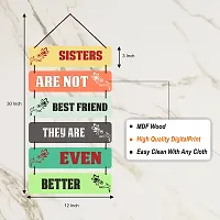 Freny Exim MDF Wooden Sisters Are Not Best Friend They Are Even Better Quote Wall Hanging Art For Home Decor | Office | Gift (12 inch X 30 Inch) Multicolour 508-thumb4