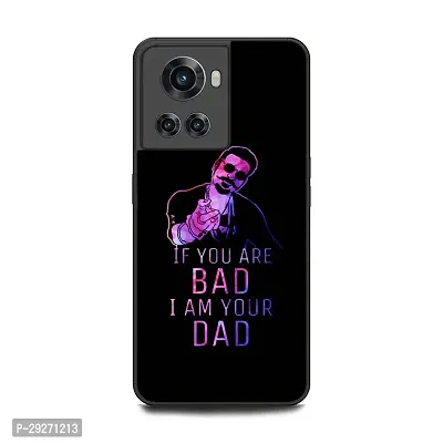 WallCraft Back Cover For OnePlus 10R 5G ( IF YOU ARE BAD I AM YOUR DAD, QUOTES, POSITIVE )