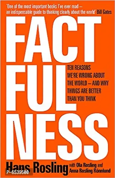 Factfulness: Ten Reasons WeRe Wrong About The World - And Why Things Are Better Than You Think
