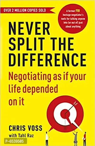 Never Split the Difference: Negotiating as if Your Life Depended on It Paperback