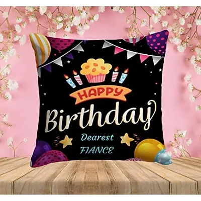 NH10 DESIGNS Happy Birthday Dearest Fiance Printed Satin Cushion Cover With Filler (12x12) Text Quote Family Name Printed Cushion For Fiance Written Mug Birthday Gift For Fiance Engagement Gift For Fiance Pillow Gift For Fiance (Black) (HBD12CU 54)