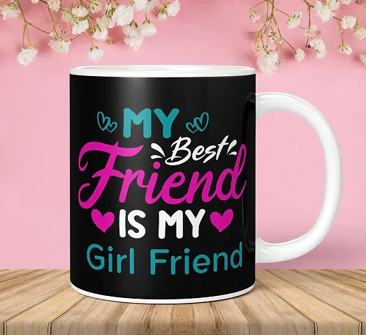 NH10 DESIGNS My Best Friend is my Girl Friend Printed Text Love Quote Family Name Printed Mug?For Girl Friend Birthday Gift For Girl Friend Gift For Valentine's Day Mug Gift For Girl friend?(Microwave Safe Ceramic Tea Coffee Mug- 350 ML) (MBFIM3TMV)