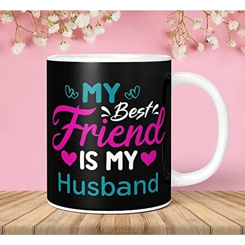 NH10 DESIGNS My Best Friend is my Husband Printed Text Quote Family Name Printed Mug?For Husband Birthday Gift For Husband Anniversary Gift Valentine's Day Gift For Husband Mug Gift For Husband?(Microwave Safe Ceramic Tea Coffee Mug- 350 ML) (MBFIM3TMV2)