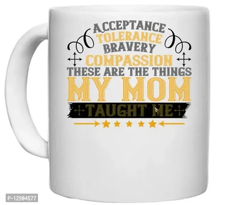 UDNAG White Ceramic Coffee / Tea Mug 'Mother | Acceptance, Tolerance, Bravery, Compassion' Perfect for Gifting [330ml]