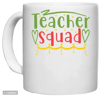 UDNAG White Ceramic Coffee / Tea Mug 'School Teacher | Teacher squadd' Perfect for Gifting [330ml]-thumb0