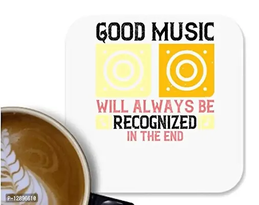 UDNAG MDF Tea Coffee Coaster 'Music | Good Music Will Always be recognized in The end' for Office Home [90 x 90mm]