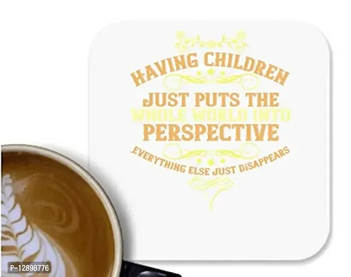 UDNAG MDF Tea Coffee Coaster 'Child | Having Children just Puts The Whole World into Perspective' for Office Home [90 x 90mm]-thumb0