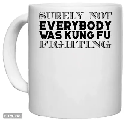 UDNAG White Ceramic Coffee / Tea Mug 'Kung fu | Surely not Everybody was kung fu' Perfect for Gifting [330ml]-thumb0