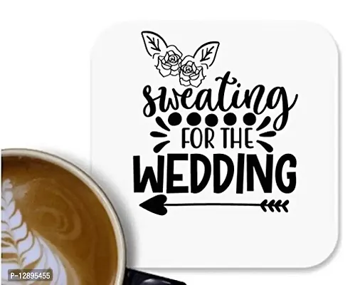 UDNAG MDF Tea Coffee Coaster 'Wedding | Sweating for The weddingg' for Office Home [90 x 90mm]