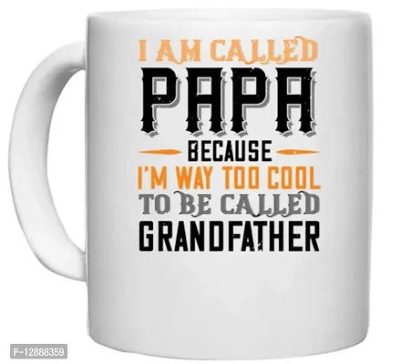 UDNAG White Ceramic Coffee / Tea Mug 'Papa, Father | i am Called papa Because I'm Way to Cool' Perfect for Gifting [330ml]-thumb0