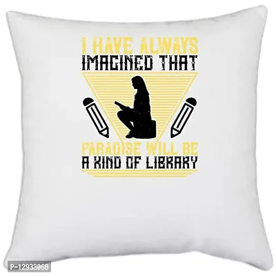 UDNAG White Polyester 'Reading | I Have Always Imagined That Paradise Will be a Kind of Library' Pillow Cover [16 Inch X 16 Inch]-thumb0