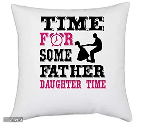 UDNAG White Polyester 'Father Daughter | Time for Some Father' Pillow Cover [16 Inch X 16 Inch]