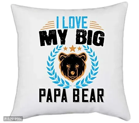 UDNAG White Polyester 'Father | I Love My Big papa Bear' Pillow Cover [16 Inch X 16 Inch]