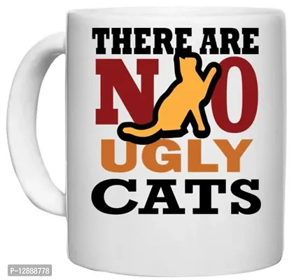 UDNAG White Ceramic Coffee / Tea Mug 'Cat | There are no Ugly' Perfect for Gifting [330ml]