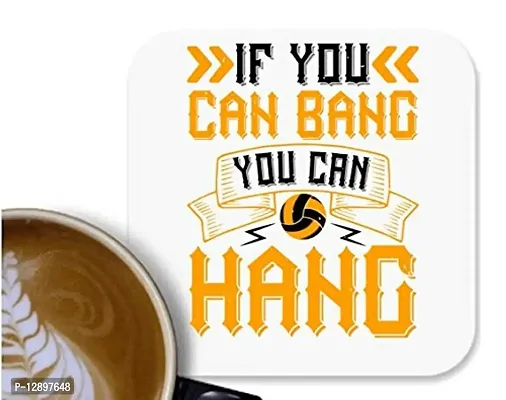 UDNAG MDF Tea Coffee Coaster 'Vollyball | If You can Bang, You can Hang' for Office Home [90 x 90mm]