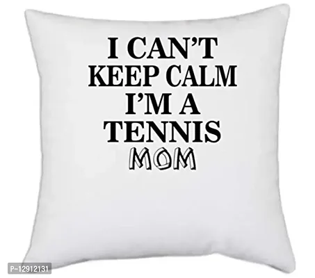 UDNAG White Polyester 'Tennis | i Can't Keep Calm I'm a Tennis mom' Pillow Cover [16 Inch X 16 Inch]