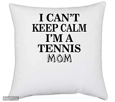 UDNAG White Polyester 'Tennis | i Can't Keep Calm I'm a Tennis mom' Pillow Cover [16 Inch X 16 Inch]-thumb0