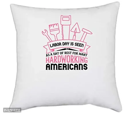 UDNAG White Polyester 'Labor | Labor Day is seen as a Day of Rest for Many Hardworking Americans' Pillow Cover [16 Inch X 16 Inch]-thumb0