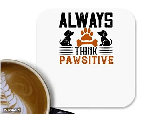 UDNAG MDF Tea Coffee Coaster 'Dog | Always Think Pawsitive' for Office Home [90 x 90mm]-thumb0