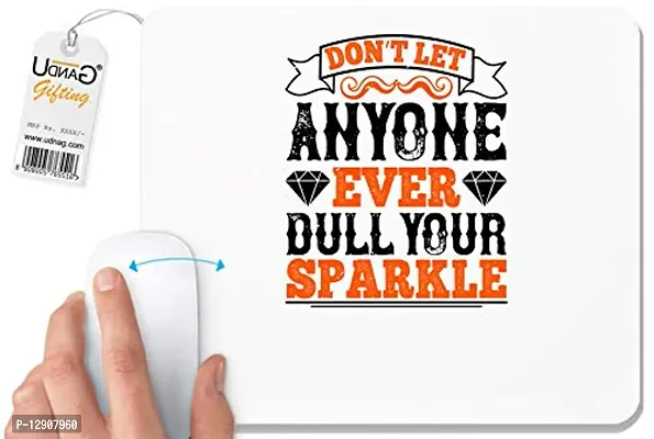 UDNAG White Mousepad 'Sparkle | Don?t let Anyone Ever Dull Your Sparkle' for Computer / PC / Laptop [230 x 200 x 5mm]-thumb0