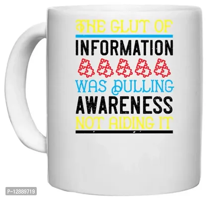 UDNAG White Ceramic Coffee / Tea Mug 'Awareness | The Glut of Information was dulling Awareness, not aiding it' Perfect for Gifting [330ml]-thumb0