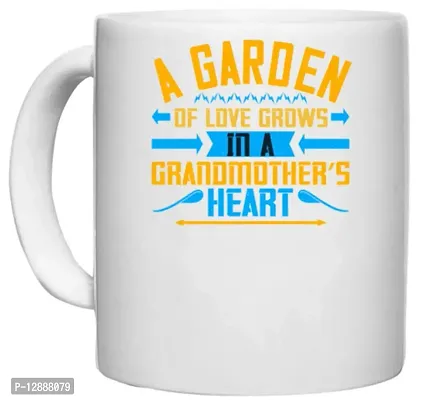 UDNAG White Ceramic Coffee / Tea Mug 'Grand Mother | A Garden of Love Grows in a Grandmother?s Heart' Perfect for Gifting [330ml]