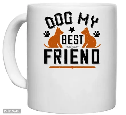 UDNAG White Ceramic Coffee / Tea Mug 'Dog | Dog My Best Friend' Perfect for Gifting [330ml]