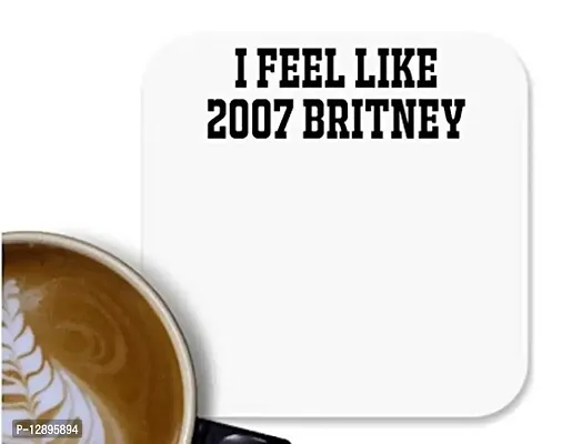 UDNAG MDF Tea Coffee Coaster 'Britney | I Feel Like 2007 Britney.ai2' for Office Home [90 x 90mm]