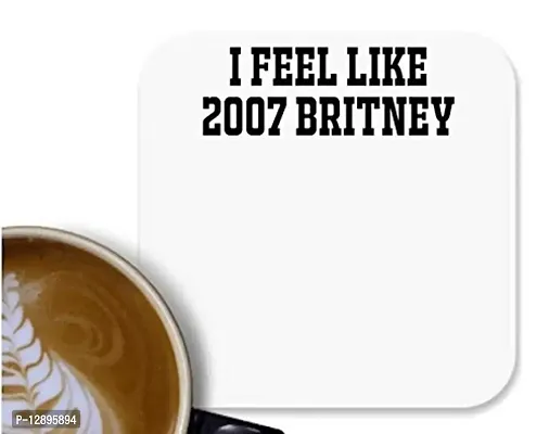 UDNAG MDF Tea Coffee Coaster 'Britney | I Feel Like 2007 Britney.ai2' for Office Home [90 x 90mm]-thumb0