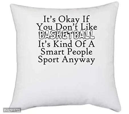 UDNAG White Polyester 'Basketball | it is Okay if You do not Like Basketball' Pillow Cover [16 Inch X 16 Inch]-thumb0