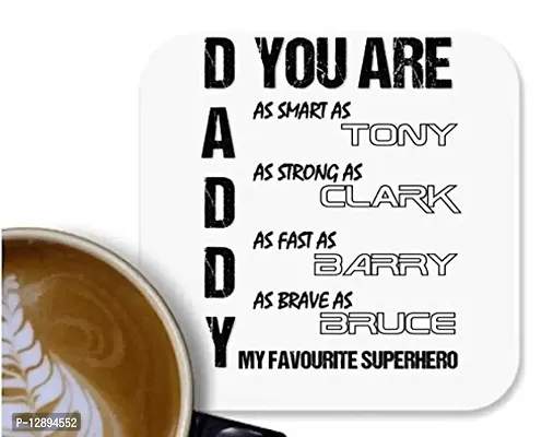 UDNAG MDF Tea Coffee Coaster 'Daddy | Daddy You are as Smart as Tony as Strong as Clark as Fast as Barry as Brave as Bruce My Favorite Superhero' for Office Home [90 x 90mm]