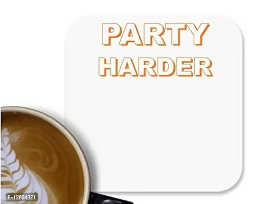 UDNAG MDF Tea Coffee Coaster 'Party Harder' for Office Home [90 x 90mm]