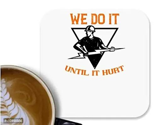 UDNAG MDF Tea Coffee Coaster 'Lineman | We do it Untill it Hurt' for Office Home [90 x 90mm]