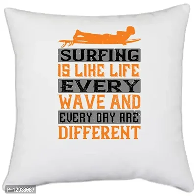 UDNAG White Polyester 'Surfing | Surfing is Like Life. Every Wave and Every Day are Different' Pillow Cover [16 Inch X 16 Inch]-thumb0