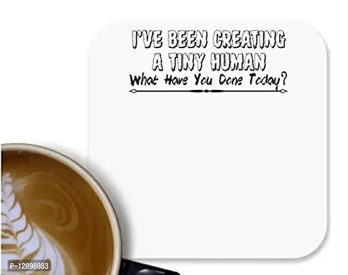 UDNAG MDF Tea Coffee Coaster 'Human | I've Been Creating a Tiny Human' for Office Home [90 x 90mm]