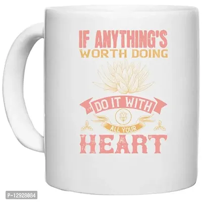 UDNAG White Ceramic Coffee / Tea Mug 'Buddhism | If anything's Worth Doing, do it with All Your Heart' Perfect for Gifting [330ml]-thumb0