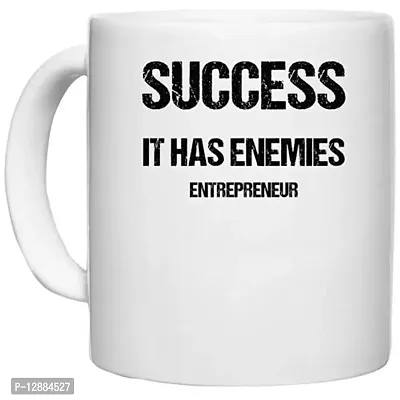 UDNAG White Ceramic Coffee / Tea Mug 'Entrepreneur | Succes it has Enemies Entrepreneur' Perfect for Gifting [350ml]