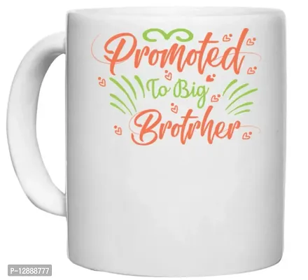 UDNAG White Ceramic Coffee / Tea Mug 'Borther | Promoted to Big BROTRHER' Perfect for Gifting [330ml]