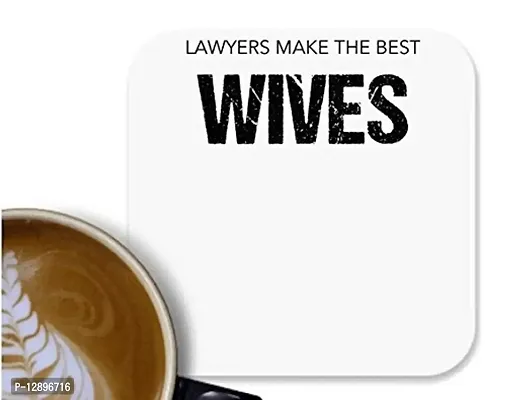 UDNAG MDF Tea Coffee Coaster 'Lawyer | Lawyers Make The Best Wives' for Office Home [90 x 90mm]-thumb0