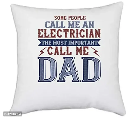 UDNAG White Polyester 'Electrical Engineer Father | Some People Call me an Electrician The Most Important Call me dad' Pillow Cover [16 Inch X 16 Inch]