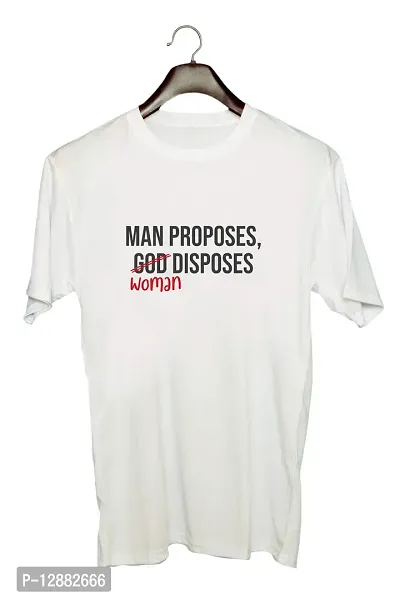 UDNAG Unisex Round Neck Graphic 'Man Proposes Woman disposes' Polyester T-Shirt (White, Medium)-thumb0