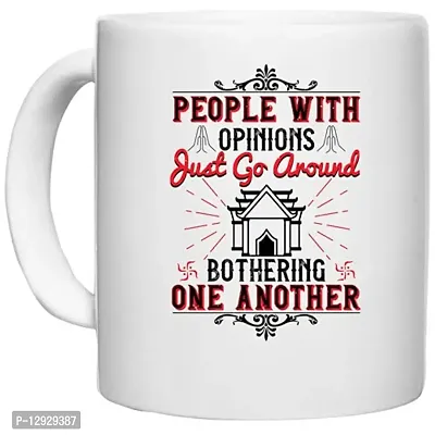 UDNAG White Ceramic Coffee / Tea Mug 'Buddhism | People with Opinions just go Around Bothering one Another' Perfect for Gifting [330ml]-thumb0