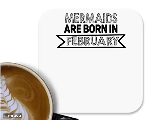 UDNAG MDF Polyester 'February Birthday Mermaids Are Born In' Tea Coffee Coaster for Office Home (90 x 90mm)