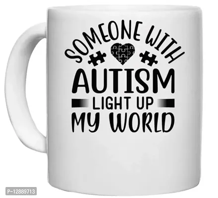 UDNAG White Ceramic Coffee / Tea Mug 'Autism | Some one with' Perfect for Gifting [330ml]