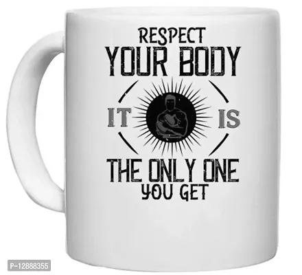 UDNAG White Ceramic Coffee / Tea Mug 'Gym | Respect Your Body. It?s The only one You get' Perfect for Gifting [330ml]