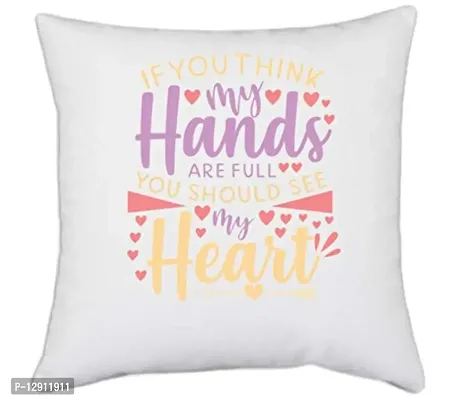 UDNAG White Polyester 'Heart | if You Think My Hands are Full You Should See My Heart' Pillow Cover [16 Inch X 16 Inch]