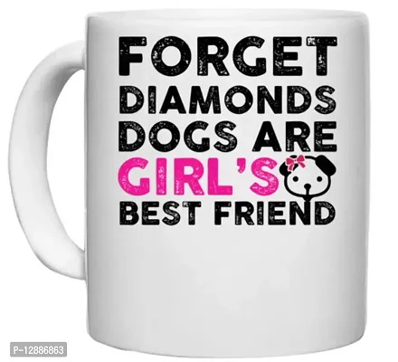 UDNAG White Ceramic Coffee / Tea Mug 'Dogs | Forget Diamonds Dogs' Perfect for Gifting [330ml]