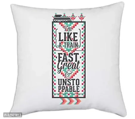 UDNAG White Polyester 'I'm Like a Train, Fast Great and Unstoppable' Pillow Cover [16 Inch X 16 Inch]