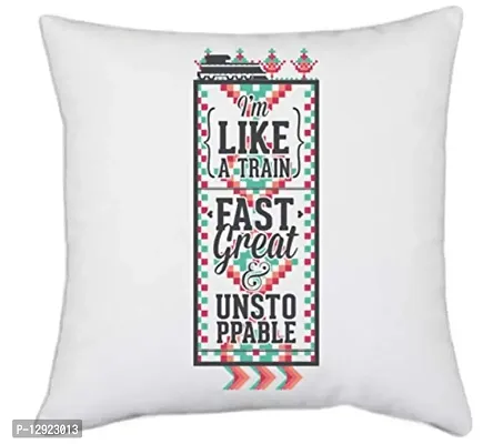 UDNAG White Polyester 'I'm Like a Train, Fast Great and Unstoppable' Pillow Cover [16 Inch X 16 Inch]-thumb0