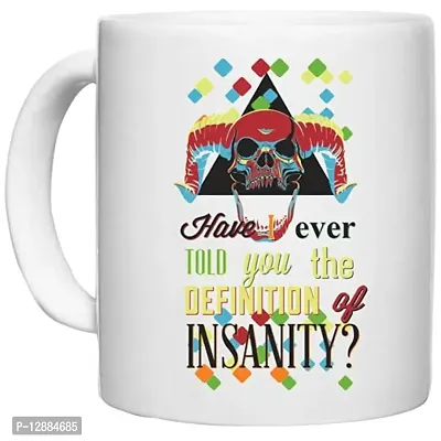 UDNAG White Ceramic Coffee / Tea Mug 'Insanity | Have i Ever Told You Definition of Insanity' Perfect for Gifting [350ml]-thumb0